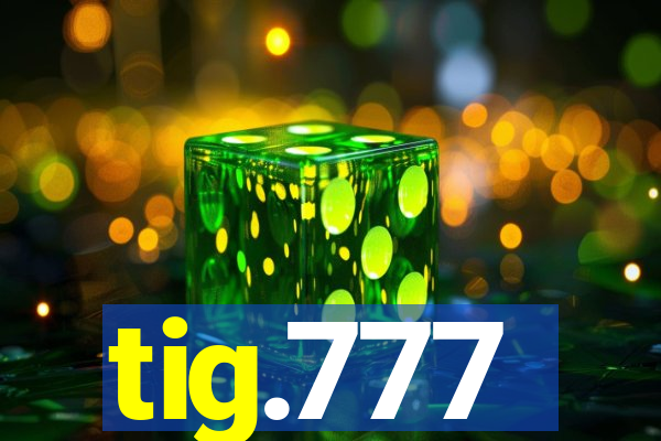 tig.777