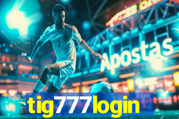 tig777login