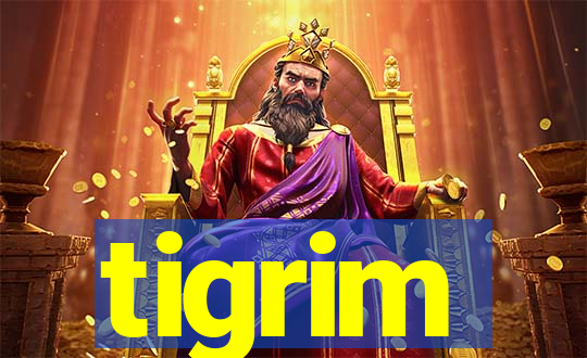 tigrim