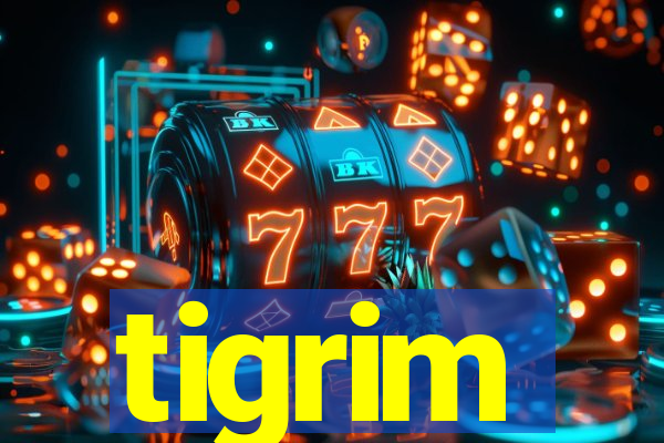 tigrim