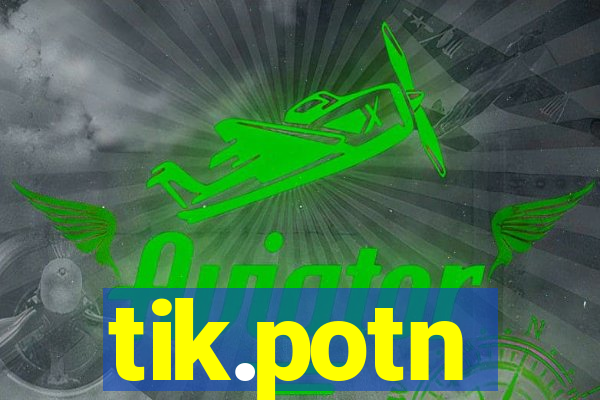 tik.potn