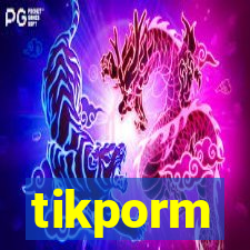tikporm