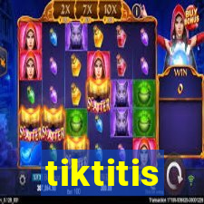 tiktitis