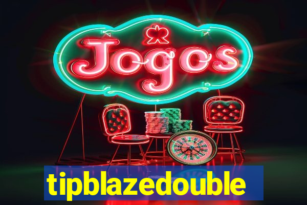 tipblazedouble