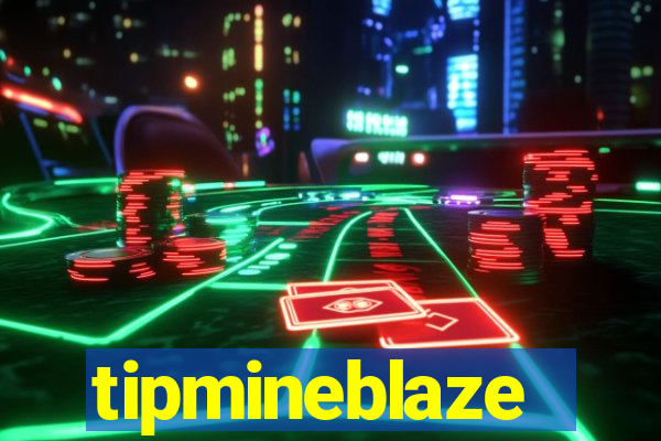 tipmineblaze