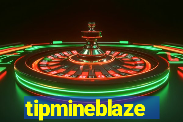 tipmineblaze