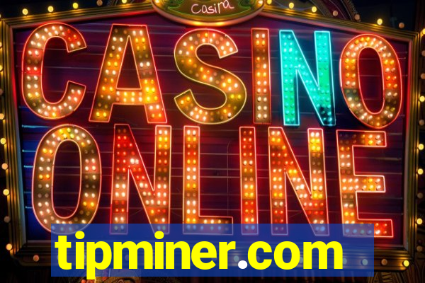 tipminer.com