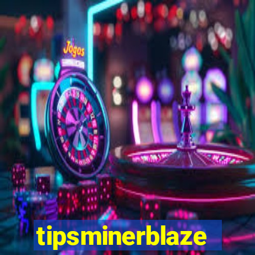 tipsminerblaze