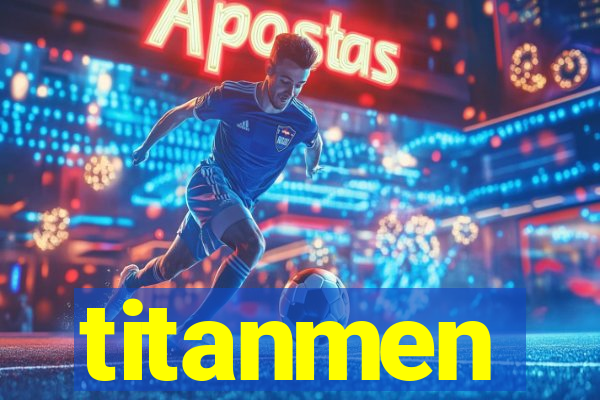 titanmen