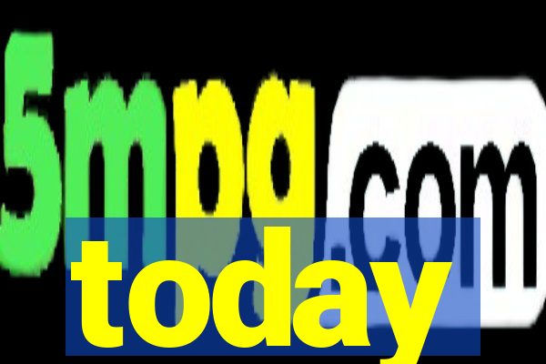 today