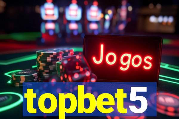 topbet5