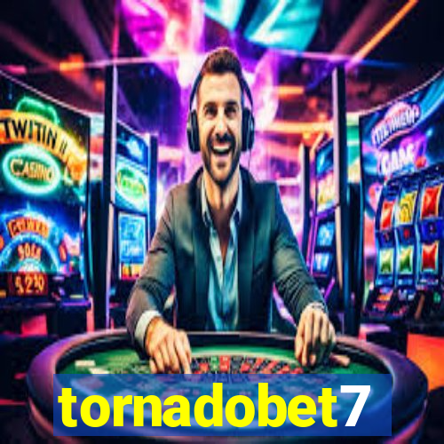tornadobet7