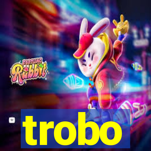 trobo