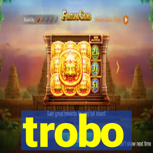 trobo