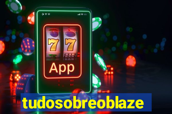 tudosobreoblaze