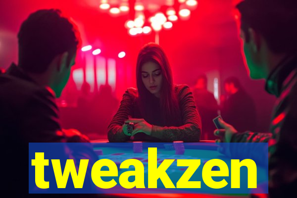 tweakzen