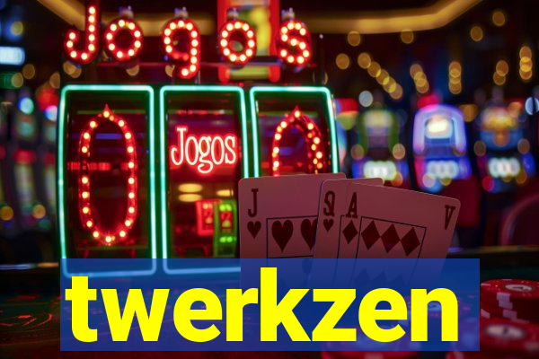 twerkzen
