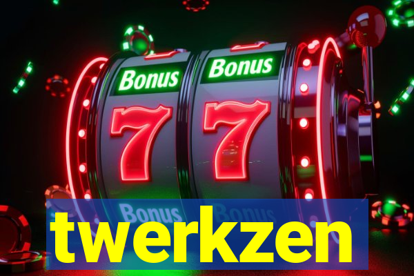 twerkzen