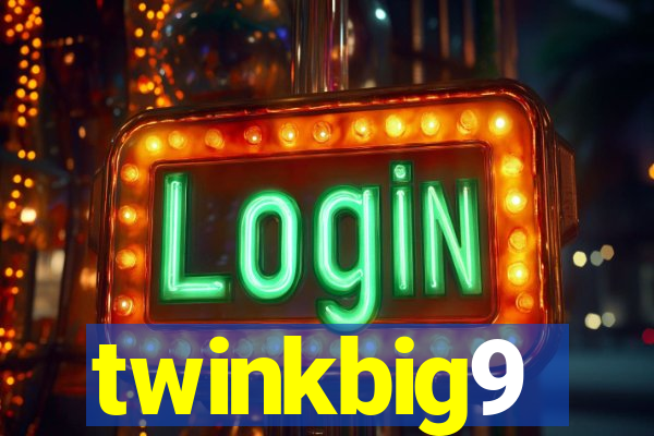 twinkbig9