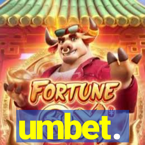 umbet.