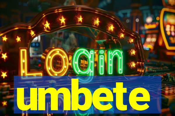 umbete
