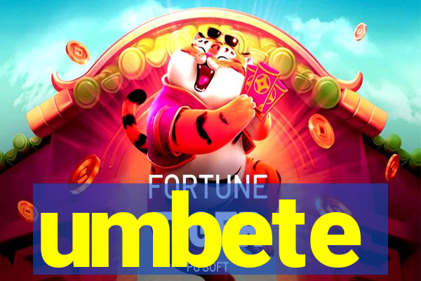 umbete