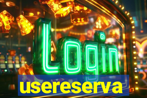 usereserva