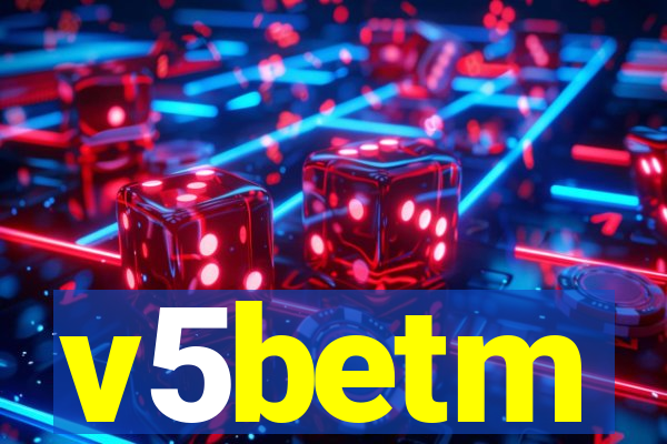 v5betm