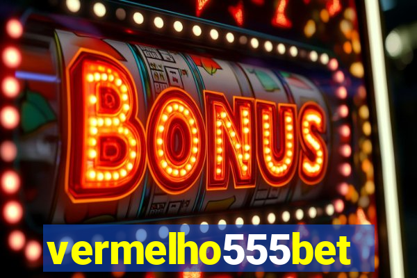 vermelho555bet