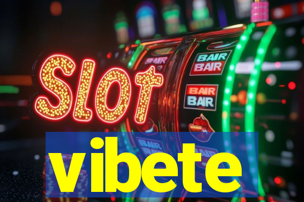 vibete