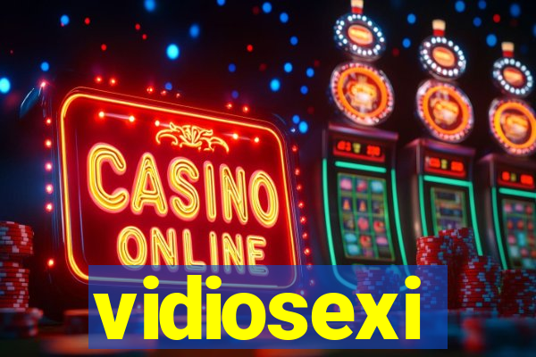 vidiosexi