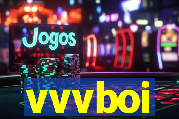 vvvboi