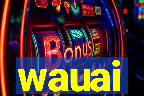 wauai