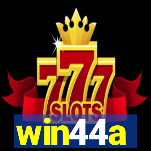 win44a