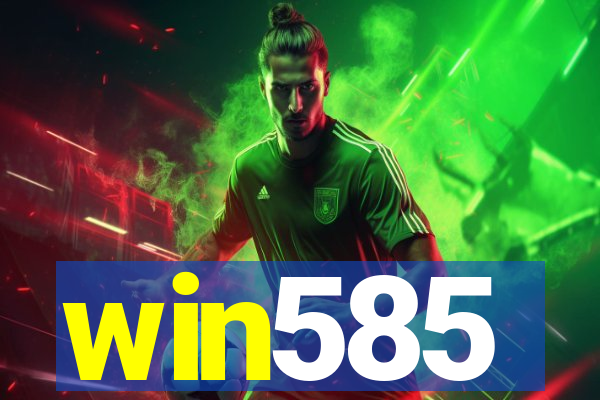 win585