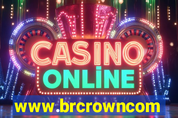 www.brcrowncom