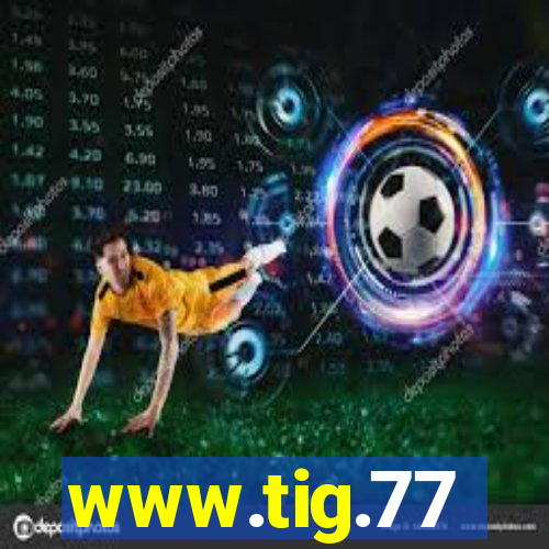 www.tig.77