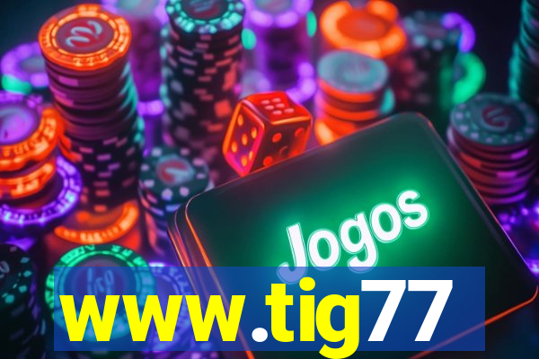 www.tig77