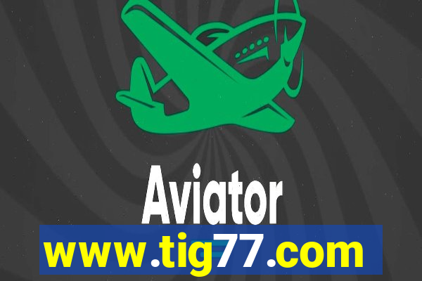 www.tig77.com