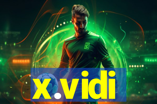 x.vidi