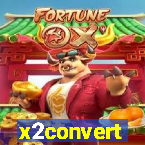 x2convert