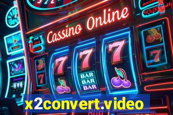x2convert.video