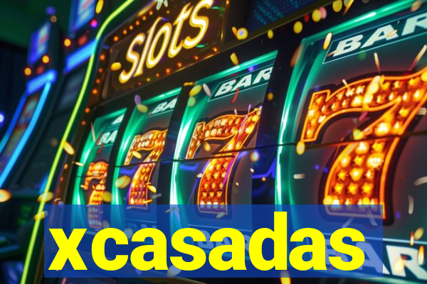xcasadas