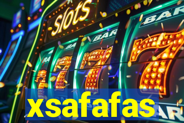 xsafafas