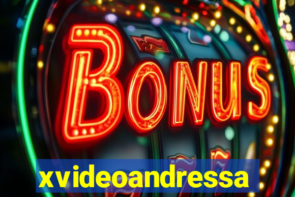 xvideoandressa