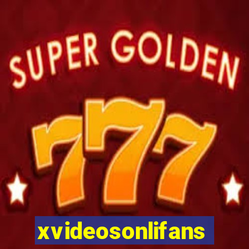 xvideosonlifans