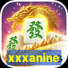 xxxanine