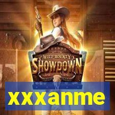 xxxanme