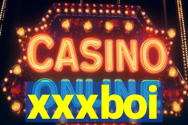 xxxboi