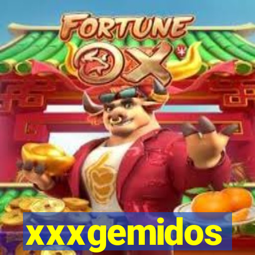 xxxgemidos